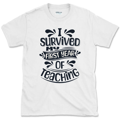 I Survived My First Year Of Teaching T-Shirt