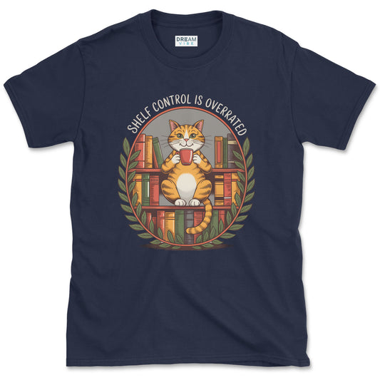 Shelf Control Is Overrated Book Lover T-Shirt
