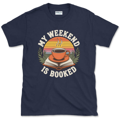 My Weekend Is Booked Reading Lover T-Shirt