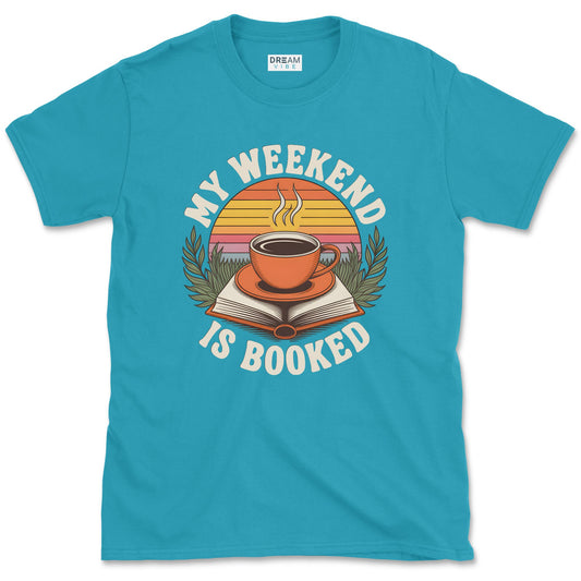My Weekend Is Booked Reading Lover T-Shirt