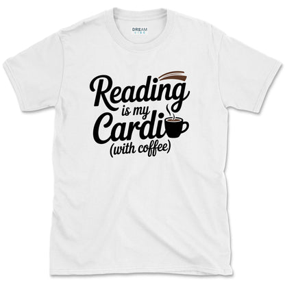 Reading Is My Cardio With Coffee Book Lover T-Shirt