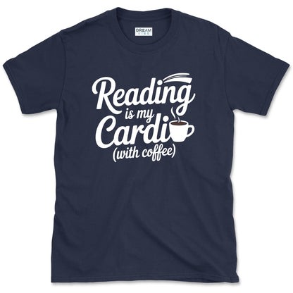 Reading Is My Cardio With Coffee Book Lover T-Shirt
