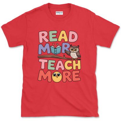 Read More Teach More T-Shirt
