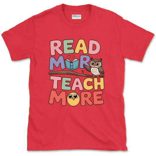 Read More Teach More T-Shirt
