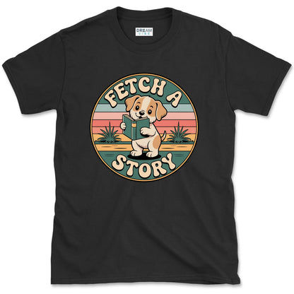 Fetch A Story Book Lover T-Shirt