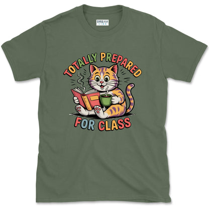 Totally Prepared For Class Teacher T-Shirt