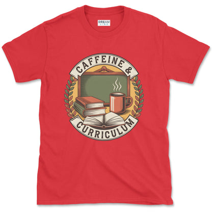 Caffeine & Curriculum Teacher T-Shirt