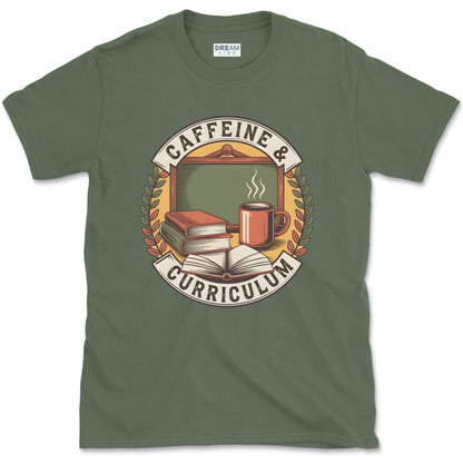 Caffeine & Curriculum Teacher T-Shirt