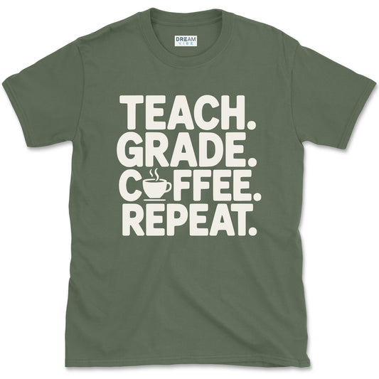Teach Grade Coffee Repeat T-Shirt