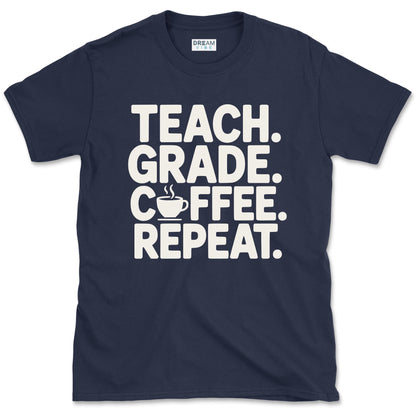 Teach Grade Coffee Repeat T-Shirt