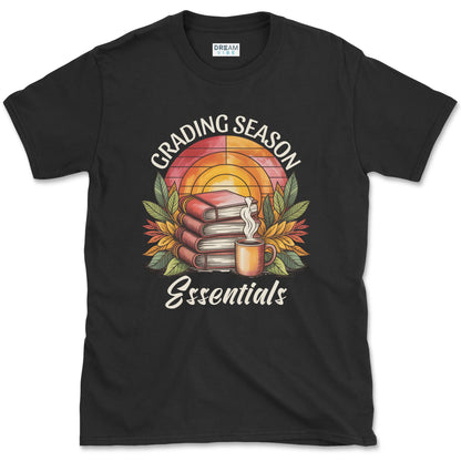 Grading Season Essentials Teacher T-Shirt