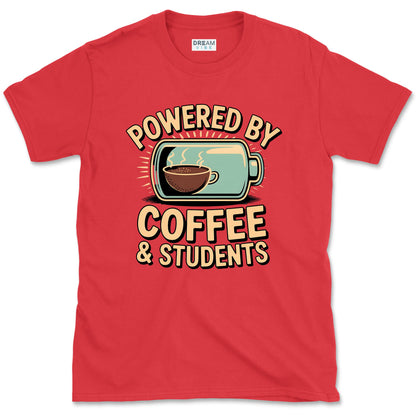 Powered By Coffee & Students Teacher T-Shirt