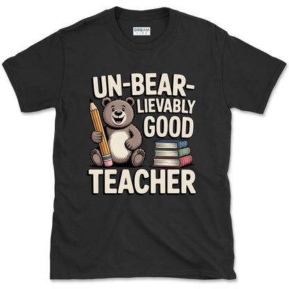 Un-bear-lievably Good Teacher T-Shirt