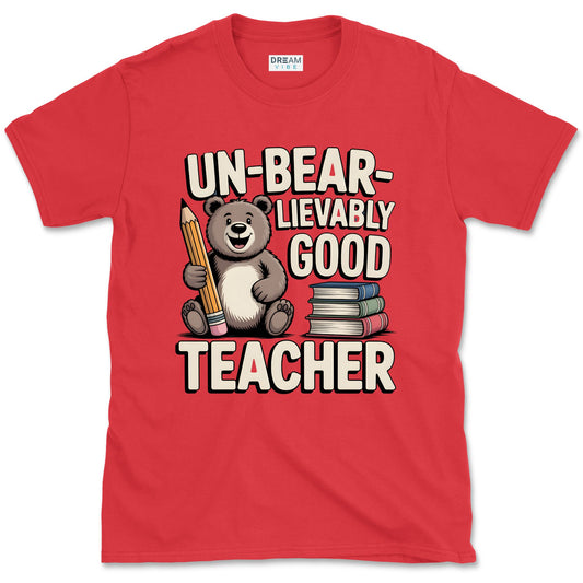 Un-bear-lievably Good Teacher T-Shirt