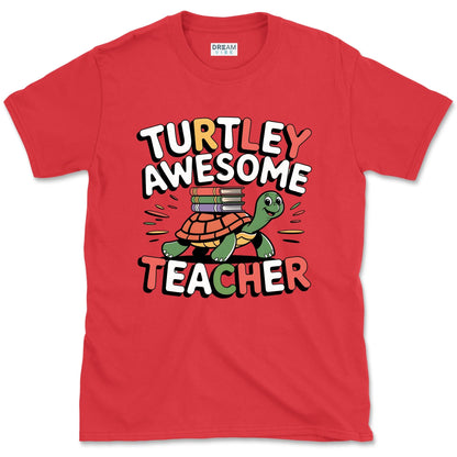 Turtley Awesome Teacher T-Shirt