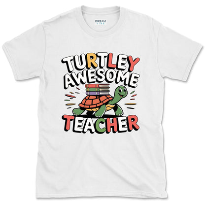 Turtley Awesome Teacher T-Shirt
