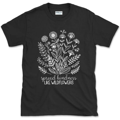 Spread Kindness Like Wildflowers Inspirational T-Shirt