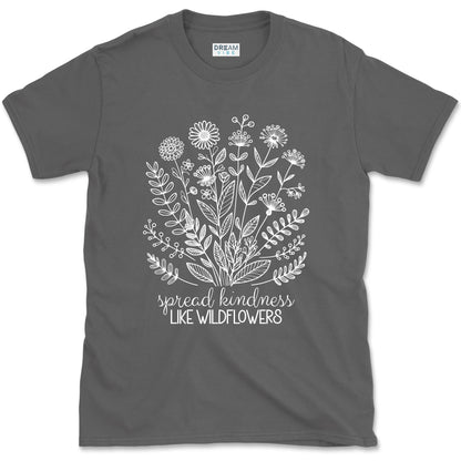 Spread Kindness Like Wildflowers Inspirational T-Shirt