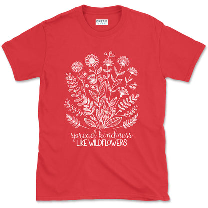 Spread Kindness Like Wildflowers Inspirational T-Shirt