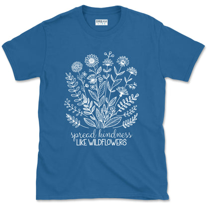 Spread Kindness Like Wildflowers Inspirational T-Shirt