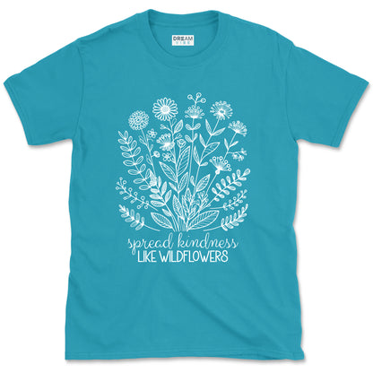 Spread Kindness Like Wildflowers Inspirational T-Shirt
