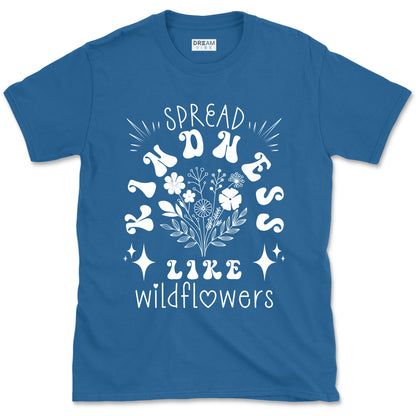 Spread Kindness Like Wildflowers Motivational T-Shirt