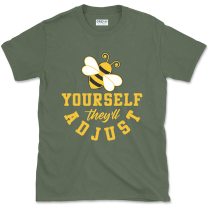 Be Yourself They Will Adjust Inspirational T-Shirt