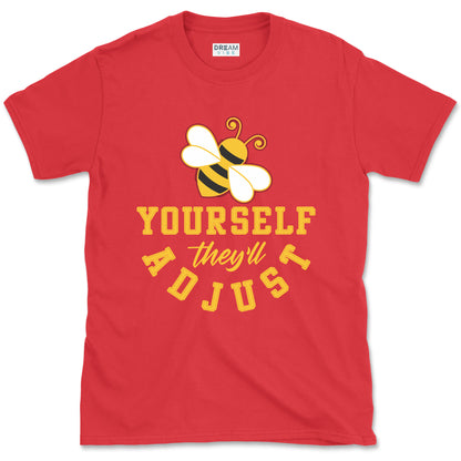 Be Yourself They Will Adjust Inspirational T-Shirt