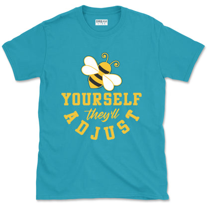 Be Yourself They Will Adjust Inspirational T-Shirt