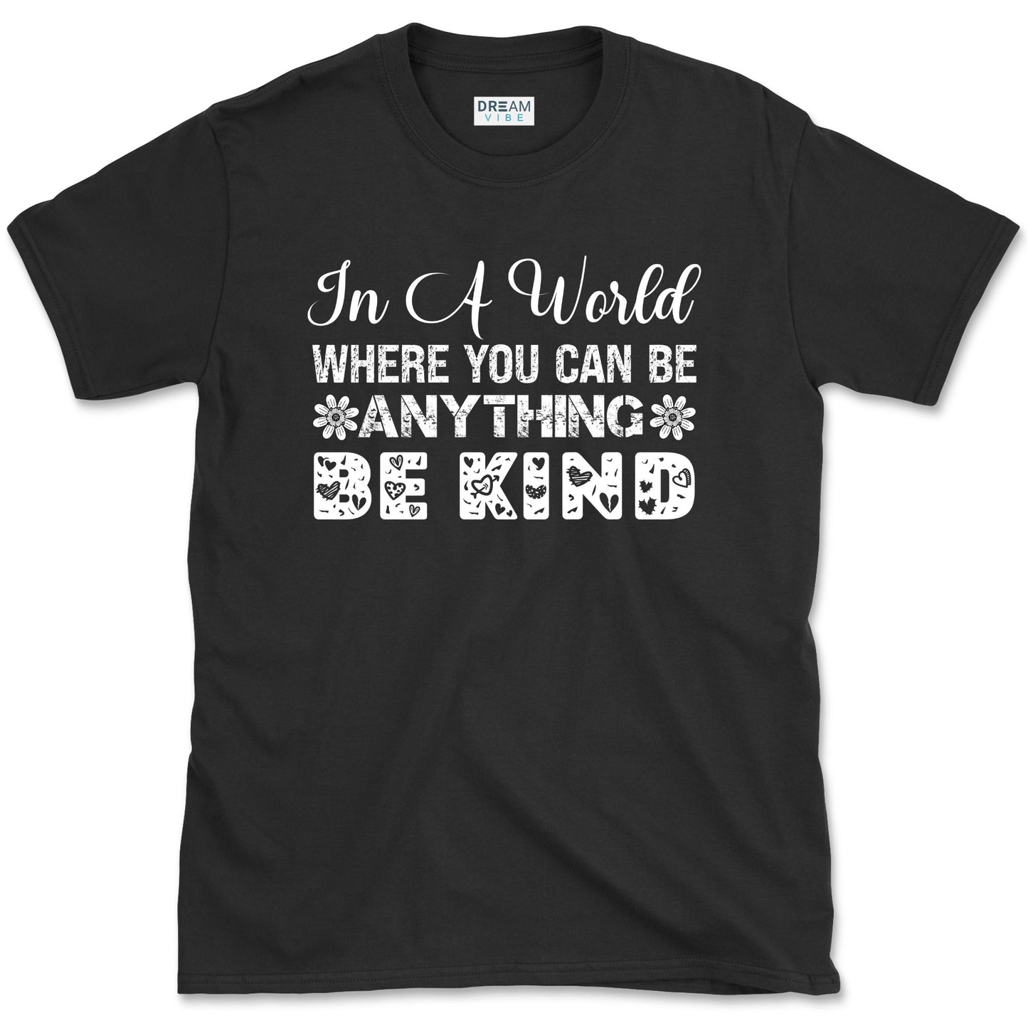 In A World Where You Can Be Anything Be Kind Motivational Vintage T-Shirt Design