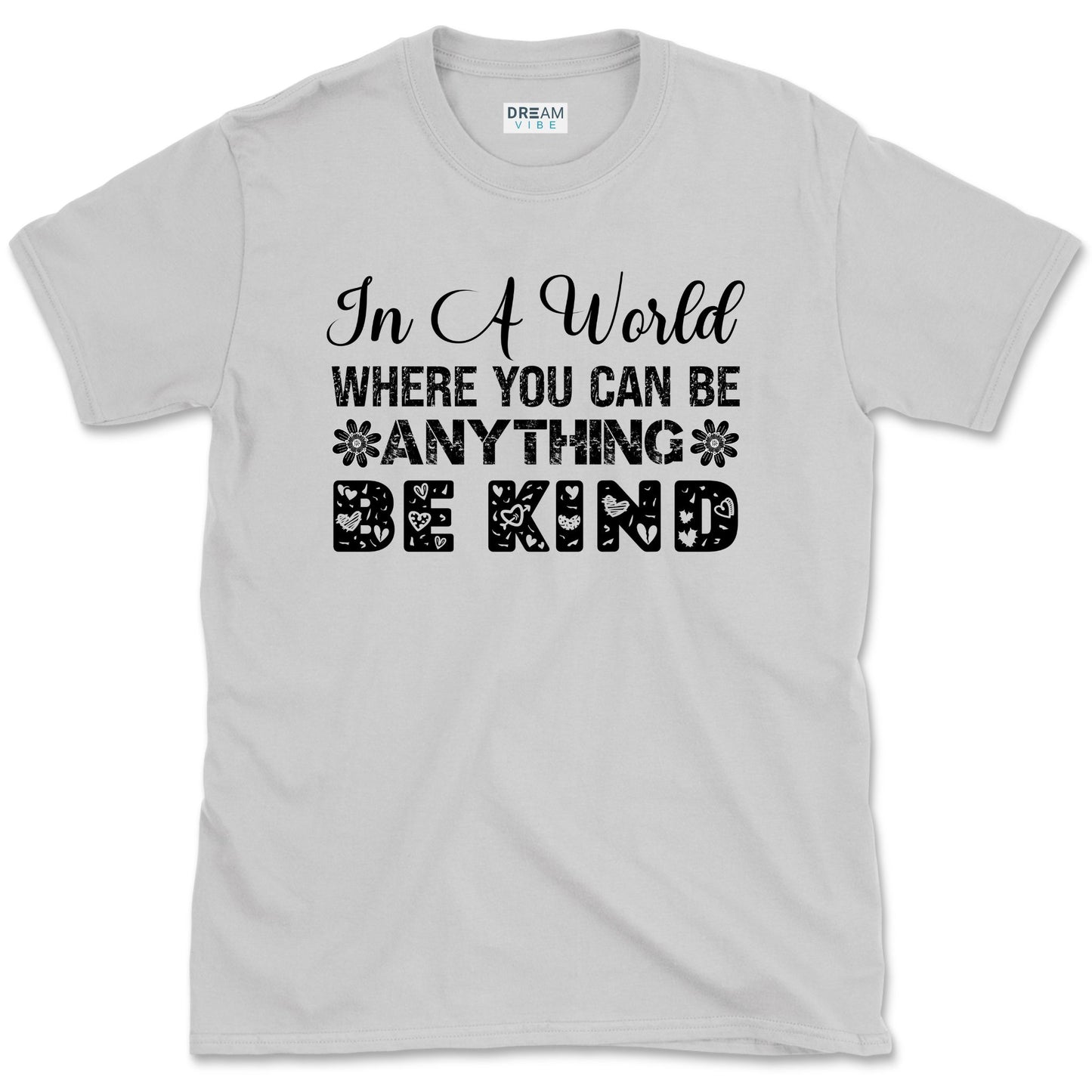 In A World Where You Can Be Anything Be Kind Motivational Vintage T-Shirt Design