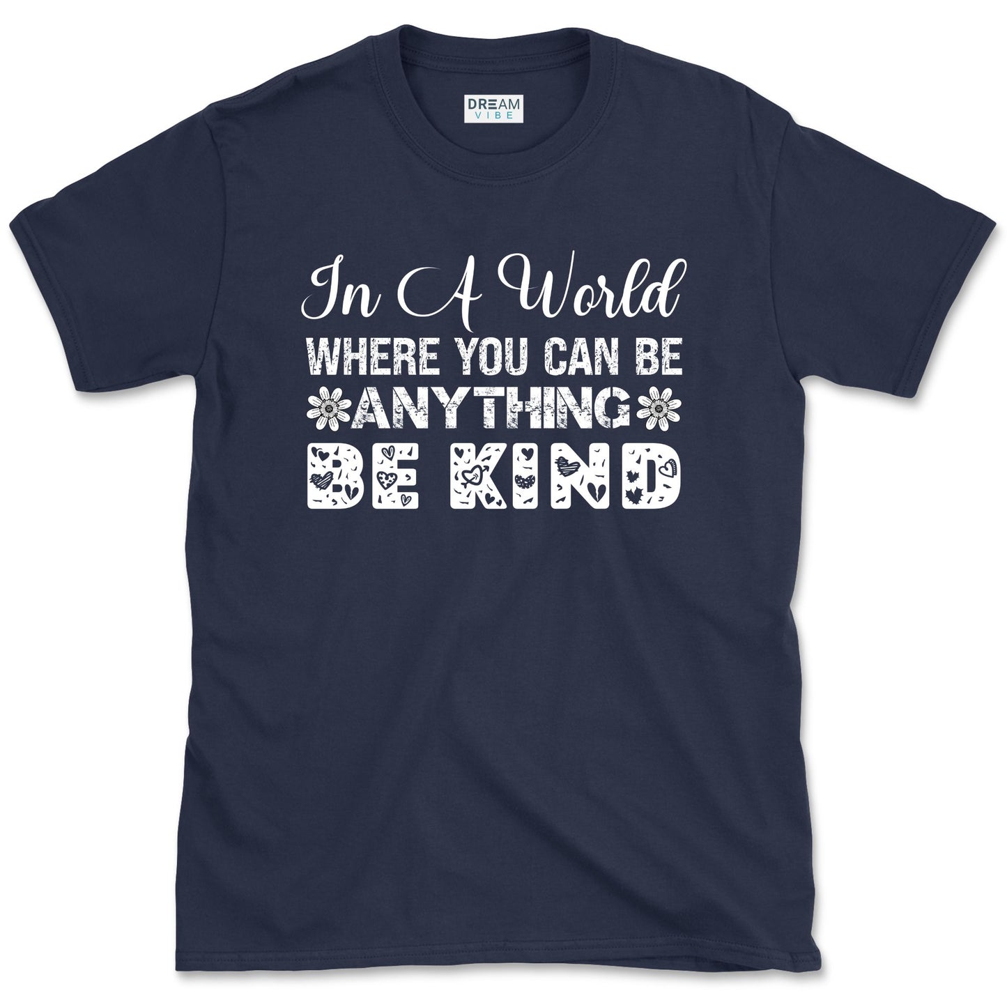 In A World Where You Can Be Anything Be Kind Motivational Vintage T-Shirt Design
