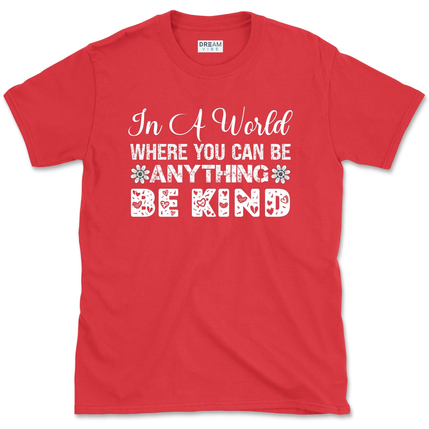In A World Where You Can Be Anything Be Kind Motivational Vintage T-Shirt Design