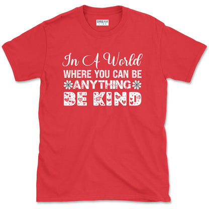 In A World Where You Can Be Anything Be Kind Motivational Vintage T-Shirt Design