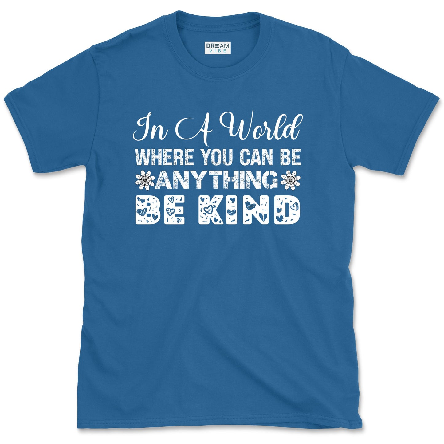In A World Where You Can Be Anything Be Kind Motivational Vintage T-Shirt Design