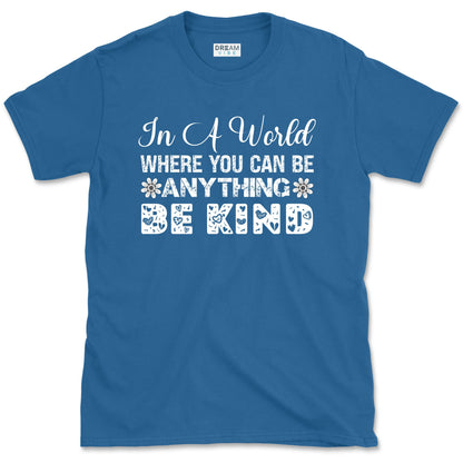 In A World Where You Can Be Anything Be Kind Motivational Vintage T-Shirt Design