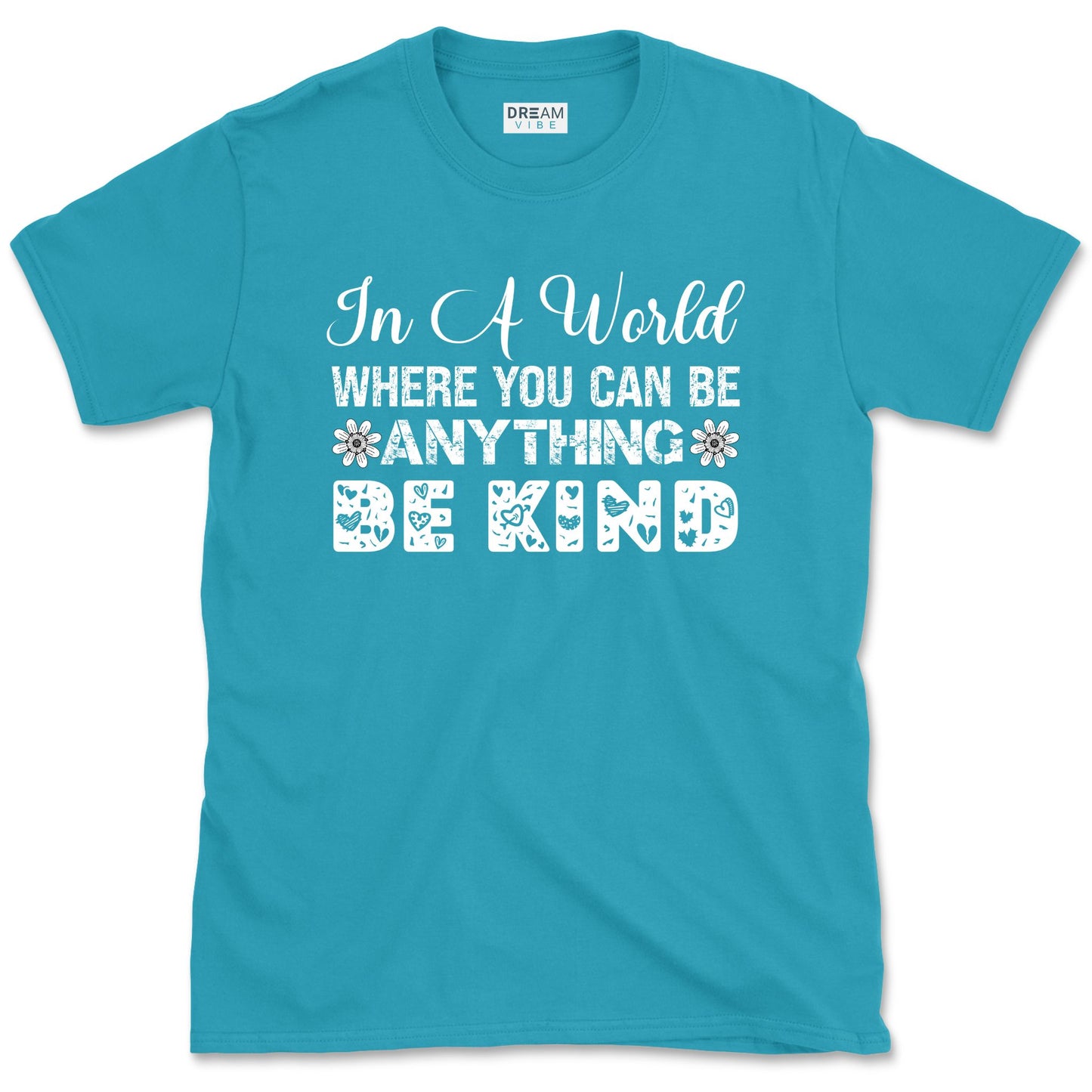 In A World Where You Can Be Anything Be Kind Motivational Vintage T-Shirt Design