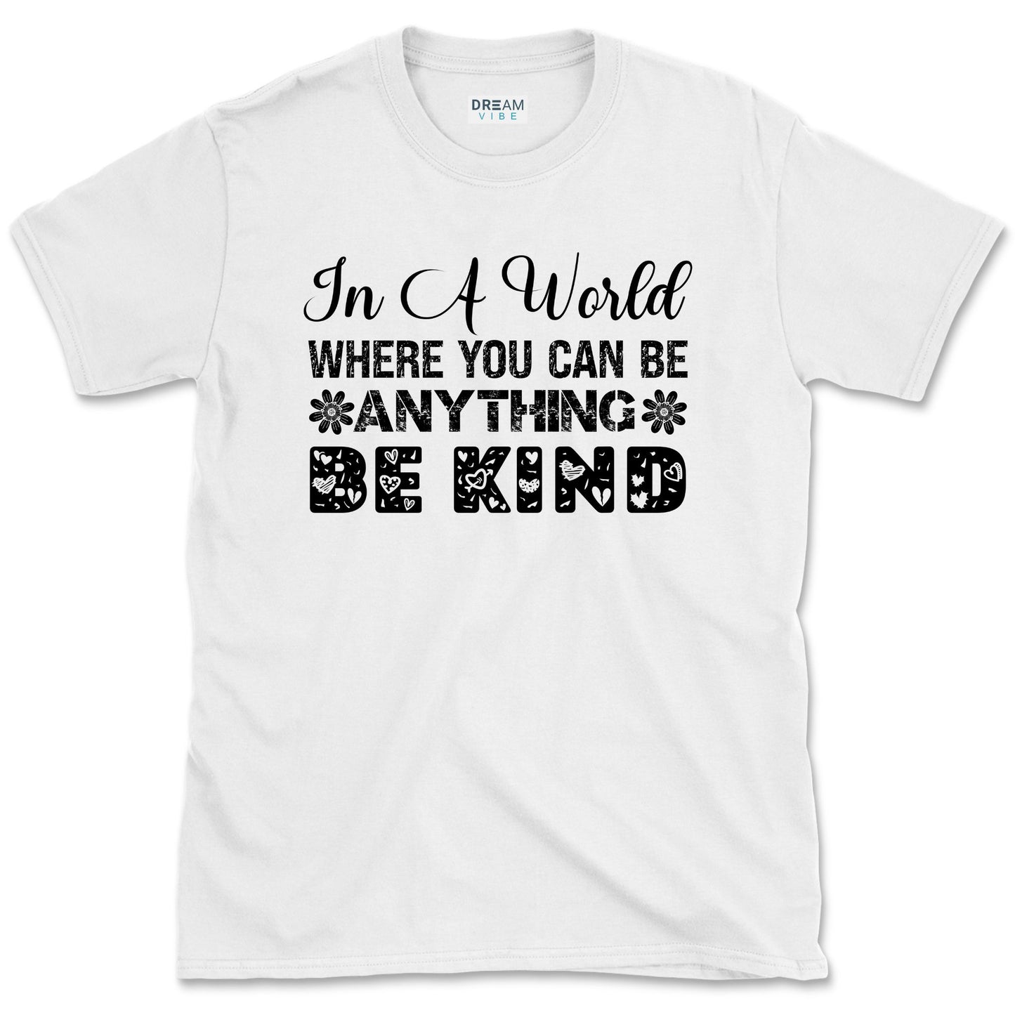 In A World Where You Can Be Anything Be Kind Motivational Vintage T-Shirt Design