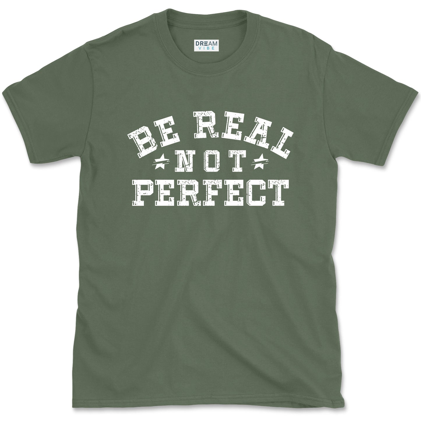 Be Real Not Perfect inspirational T-Shirt
