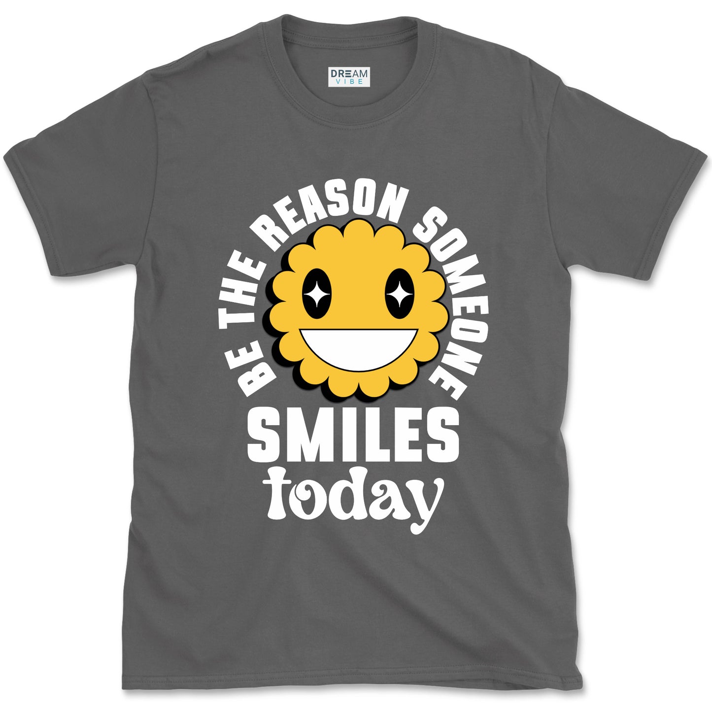 Be The Reason Someone Smiles Today T-Shirt