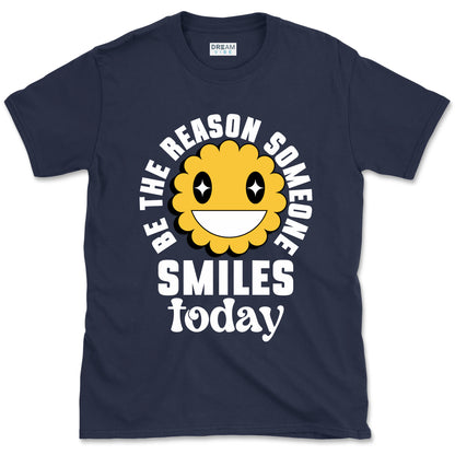 Be The Reason Someone Smiles Today T-Shirt