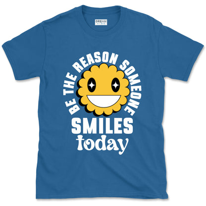Be The Reason Someone Smiles Today T-Shirt