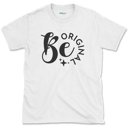 Be Original T-Shirt