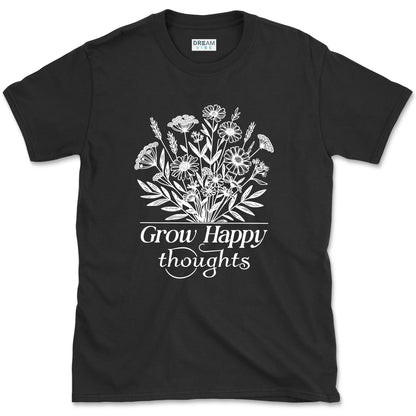 Grow Happy Thoughts T-Shirt