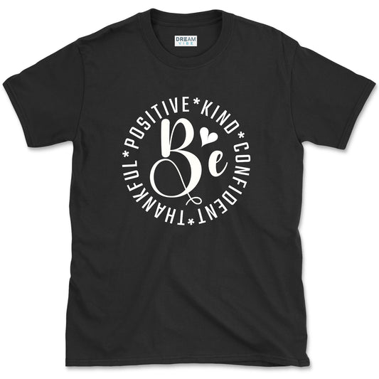 Be Thankful Positive Kind Confident T-Shirt
