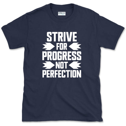 Strive For Progress Not Perfection Motivational T-Shirt