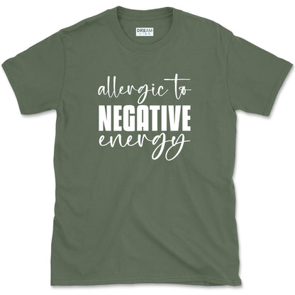 Allergic To Negative Energy T-Shirt