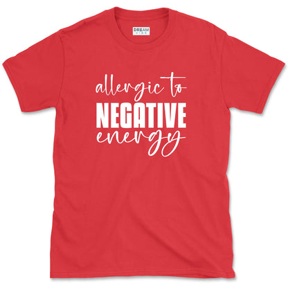 Allergic To Negative Energy T-Shirt