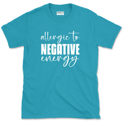 Allergic To Negative Energy T-Shirt