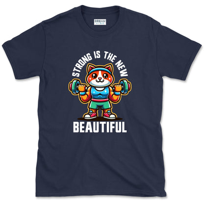 Strong Is The New Beautiful T-Shirt